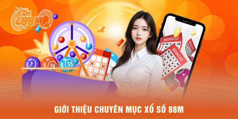 Giới thiệu chuyên mục xổ số 88M