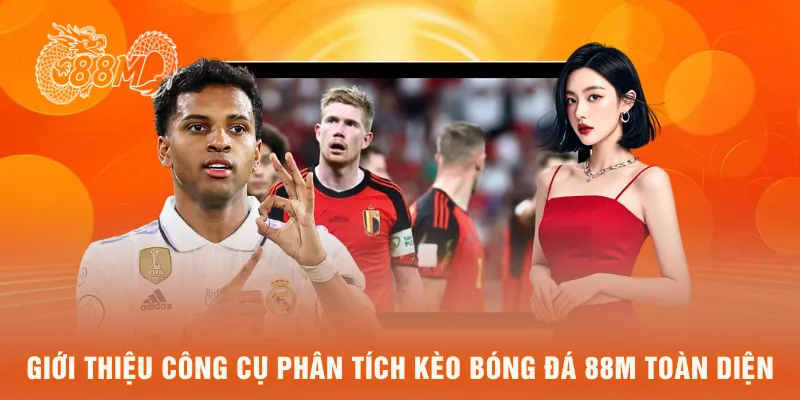Giới thiệu công cụ phân tích kèo bóng đá 88M toàn diện